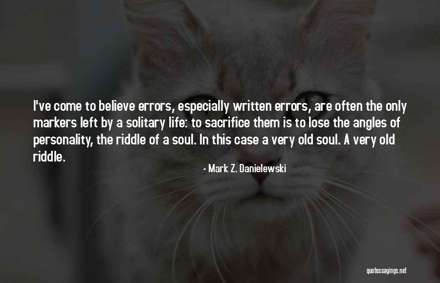 Life Sacrifice Quotes By Mark Z. Danielewski Life Sacrifice Quotes By Mark Z. Danielewski