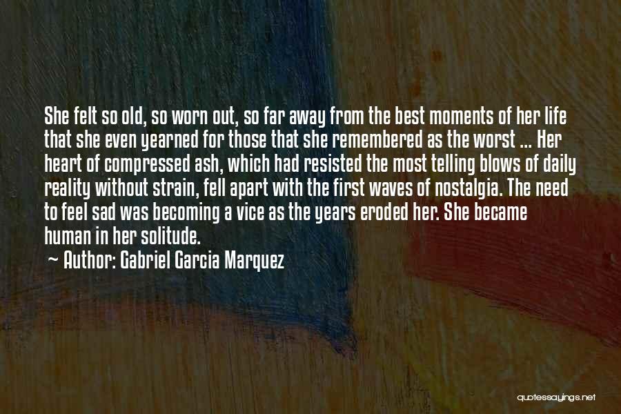 Life Sad Moments Quotes By Gabriel Garcia Marquez