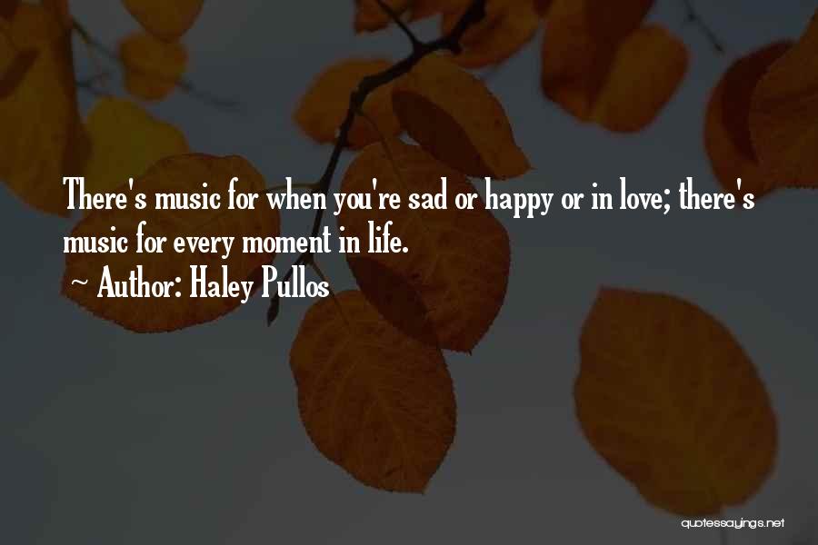 Life Sad Moments Quotes By Haley Pullos