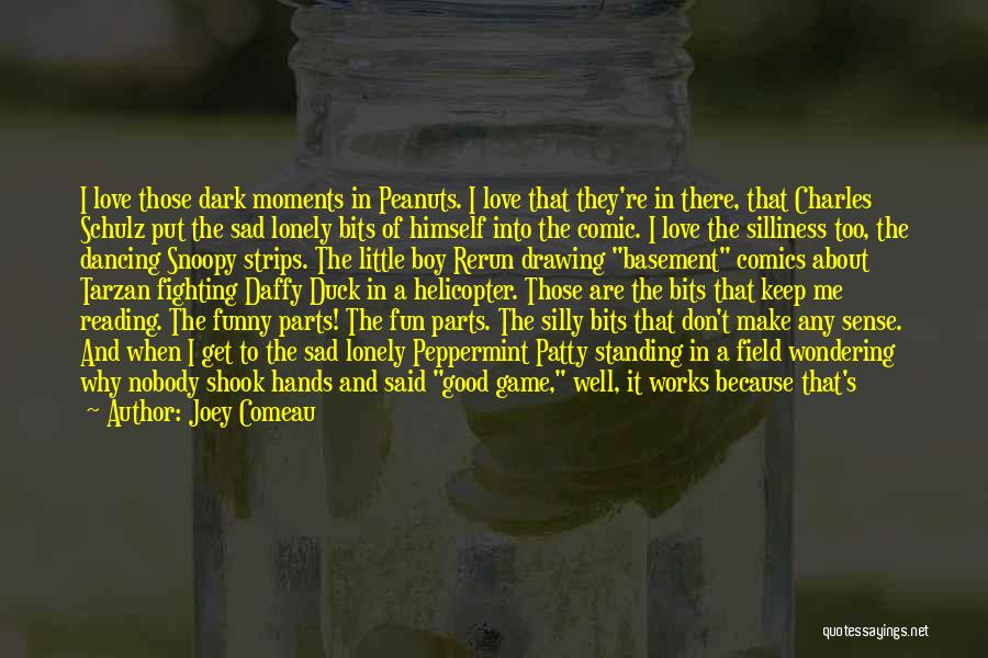 Life Sad Moments Quotes By Joey Comeau
