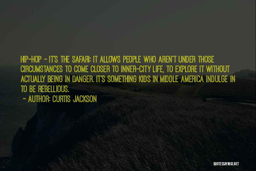 Life Safari Quotes By Curtis Jackson