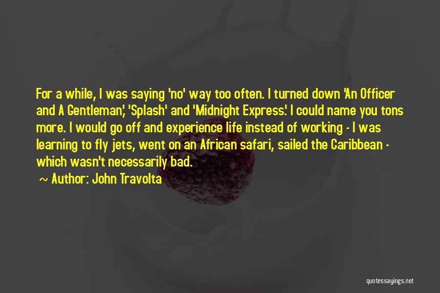 Life Safari Quotes By John Travolta