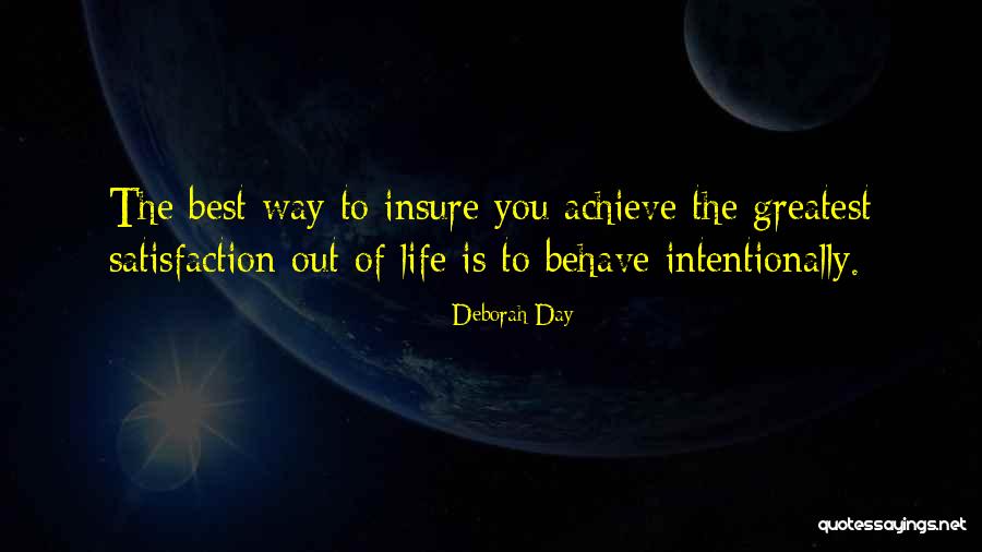 Life Satisfaction Quotes By Deborah Day Life Satisfaction Quotes By Deborah Day