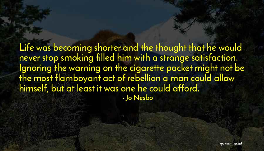 Life Satisfaction Quotes By Jo Nesbo Life Satisfaction Quotes By Jo Nesbo