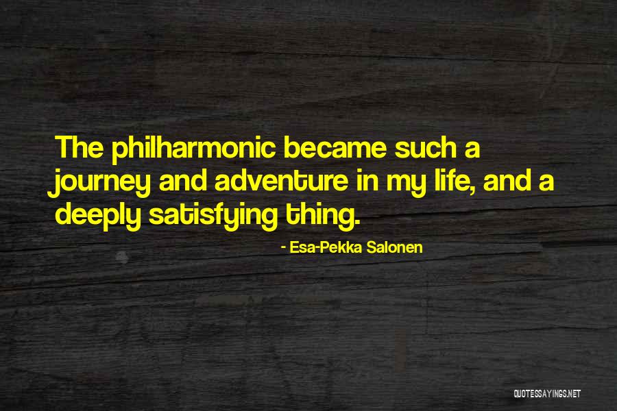 Life Satisfying Quotes By Esa-Pekka Salonen Life Satisfying Quotes By Esa-Pekka Salonen