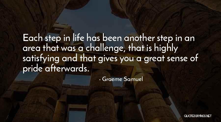 Life Satisfying Quotes By Graeme Samuel Life Satisfying Quotes By Graeme Samuel