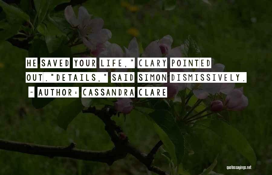 Life Saved Quotes By Cassandra Clare