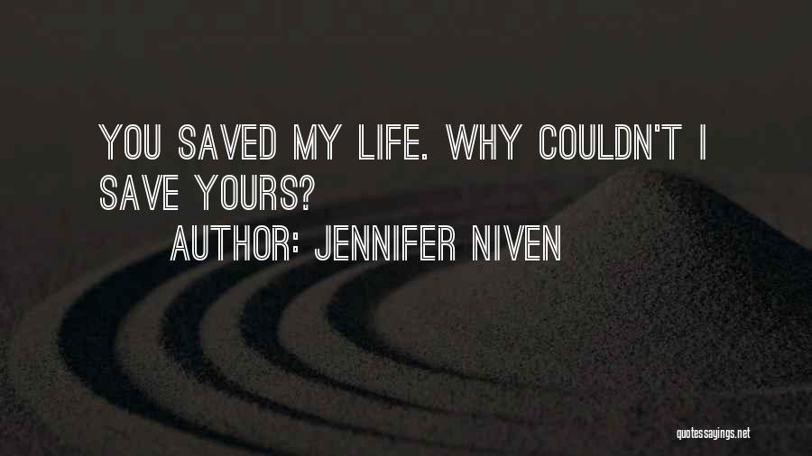 Life Saved Quotes By Jennifer Niven