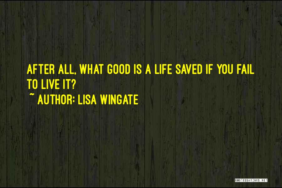 Life Saved Quotes By Lisa Wingate