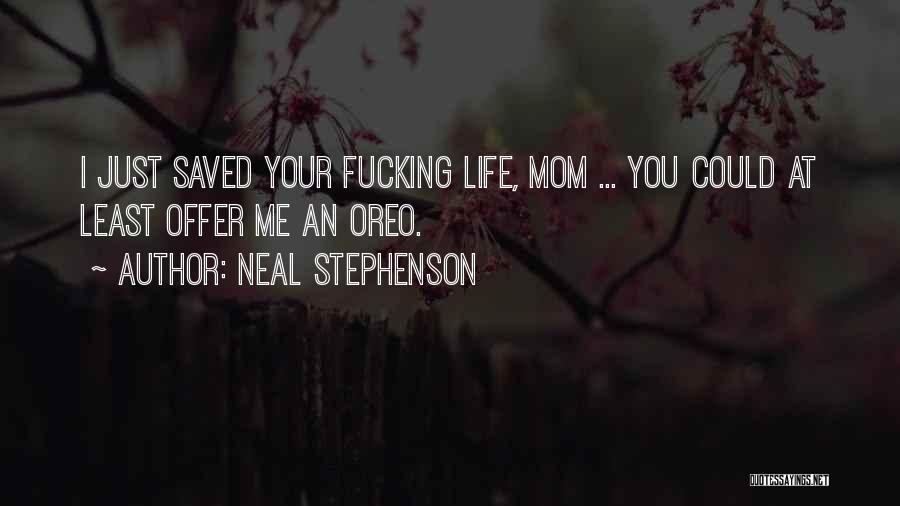 Life Saved Quotes By Neal Stephenson