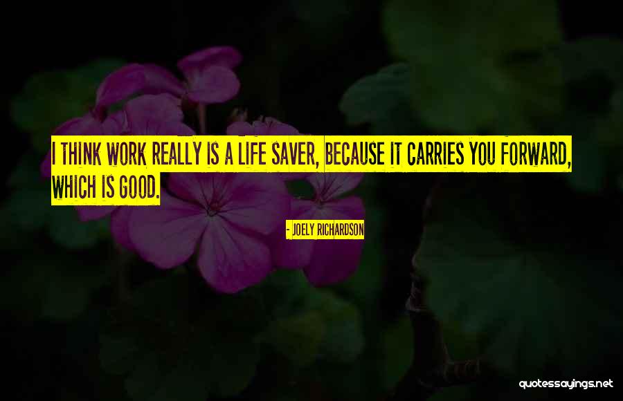 Life Saver Quotes By Joely Richardson Life Saver Quotes By Joely Richardson