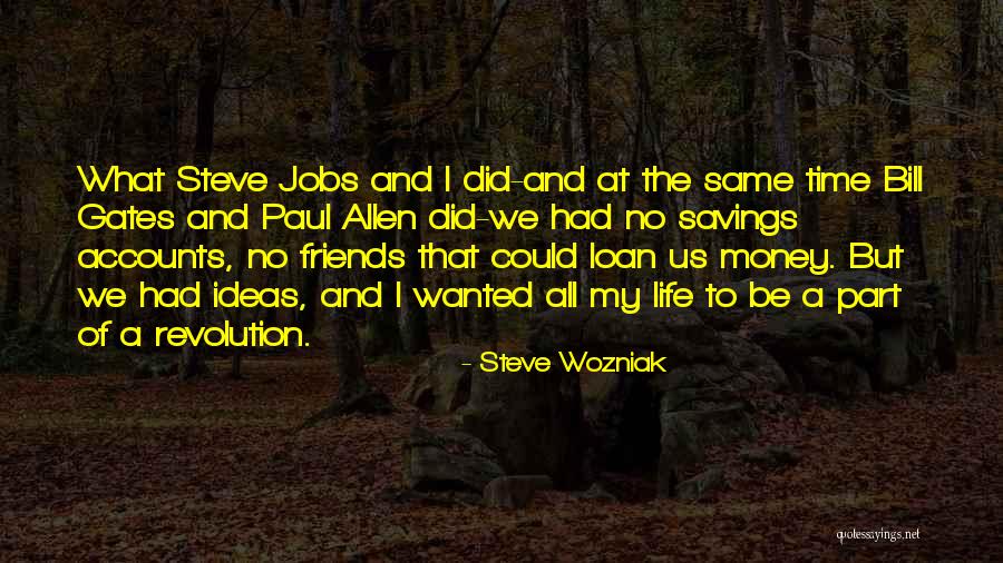 Life Savings Quotes By Steve Wozniak