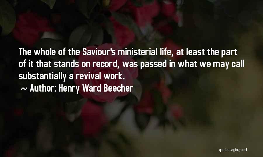 Life Saviour Quotes By Henry Ward Beecher