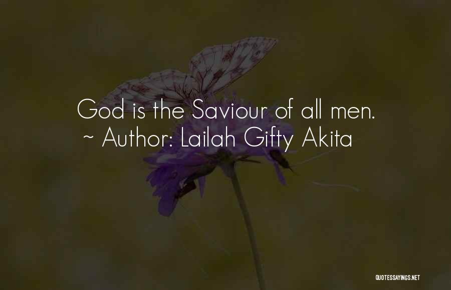 Life Saviour Quotes By Lailah Gifty Akita