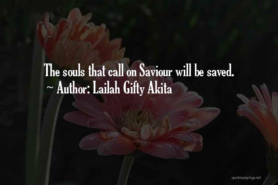 Life Saviour Quotes By Lailah Gifty Akita