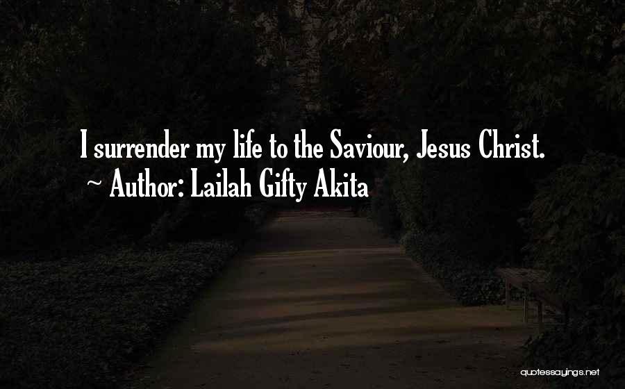 Life Saviour Quotes By Lailah Gifty Akita