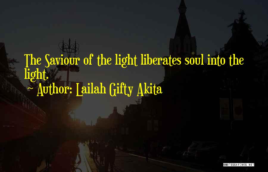 Life Saviour Quotes By Lailah Gifty Akita