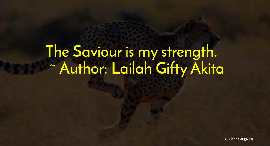 Life Saviour Quotes By Lailah Gifty Akita