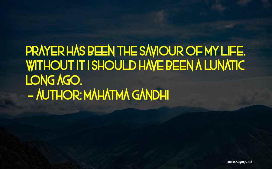 Life Saviour Quotes By Mahatma Gandhi