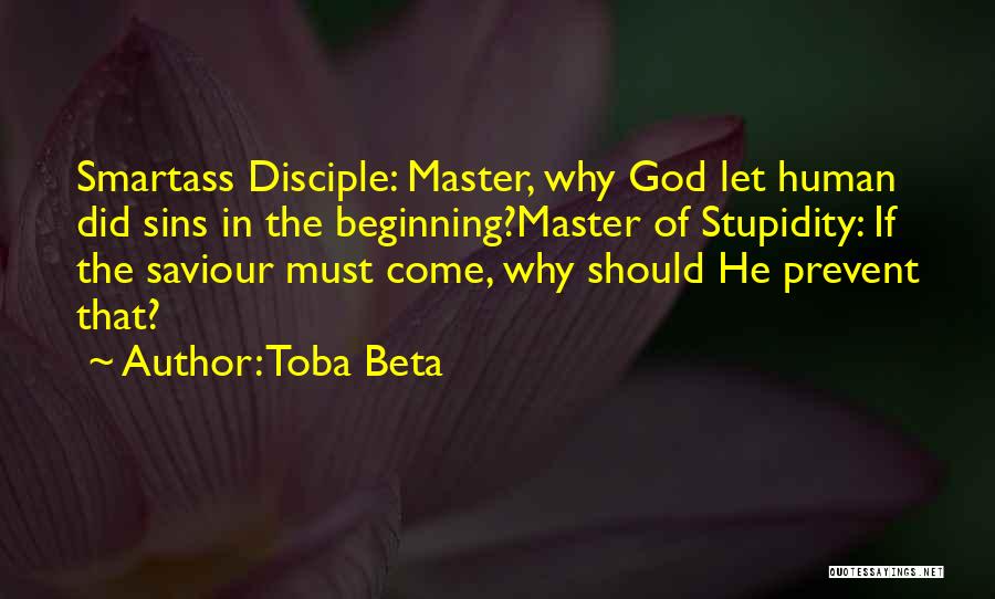 Life Saviour Quotes By Toba Beta