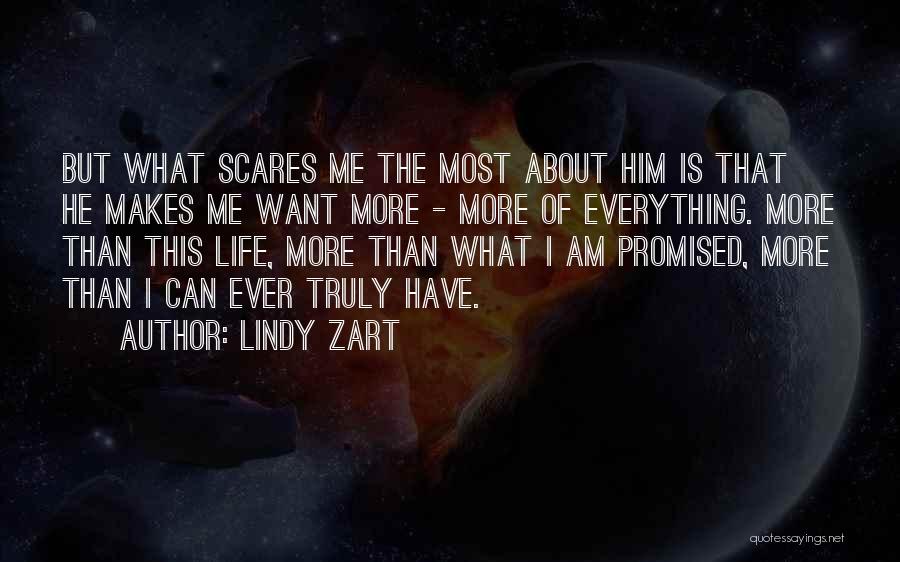 Life Scares Me Quotes By Lindy Zart