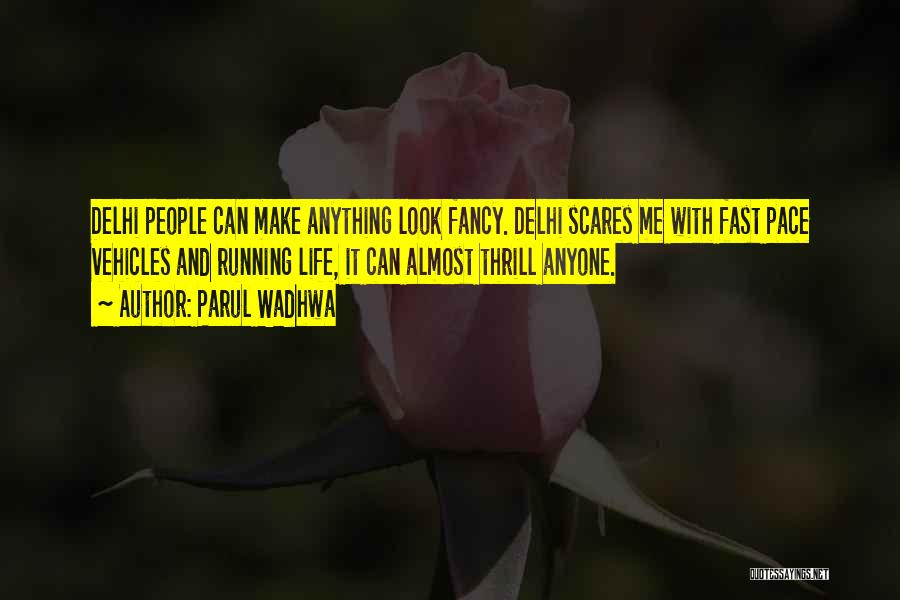 Life Scares Me Quotes By Parul Wadhwa