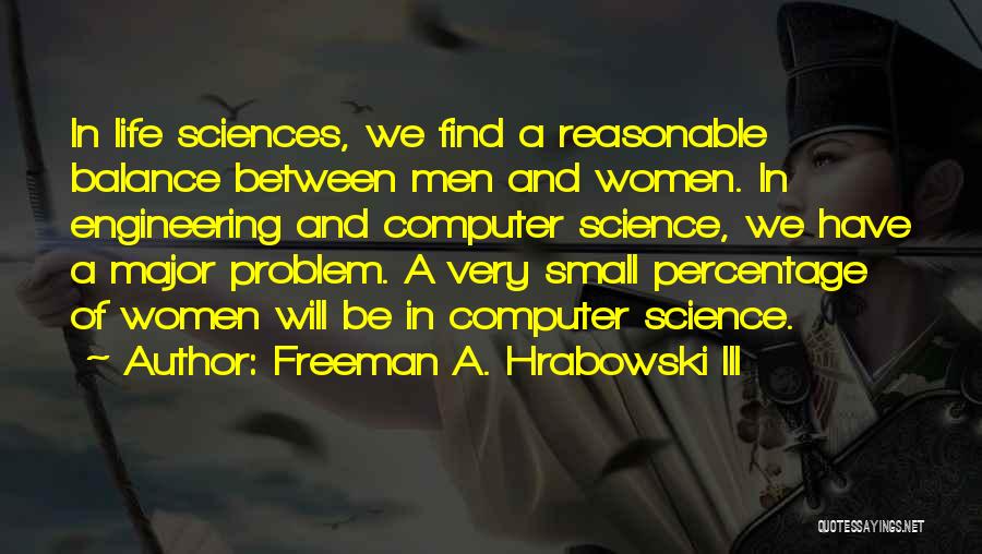 Life Sciences Quotes By Freeman A. Hrabowski III