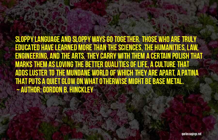 Life Sciences Quotes By Gordon B. Hinckley