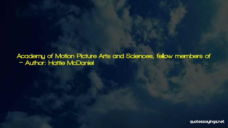 Life Sciences Quotes By Hattie McDaniel