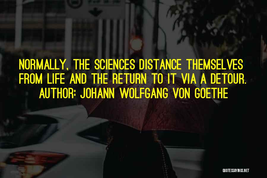 Life Sciences Quotes By Johann Wolfgang Von Goethe