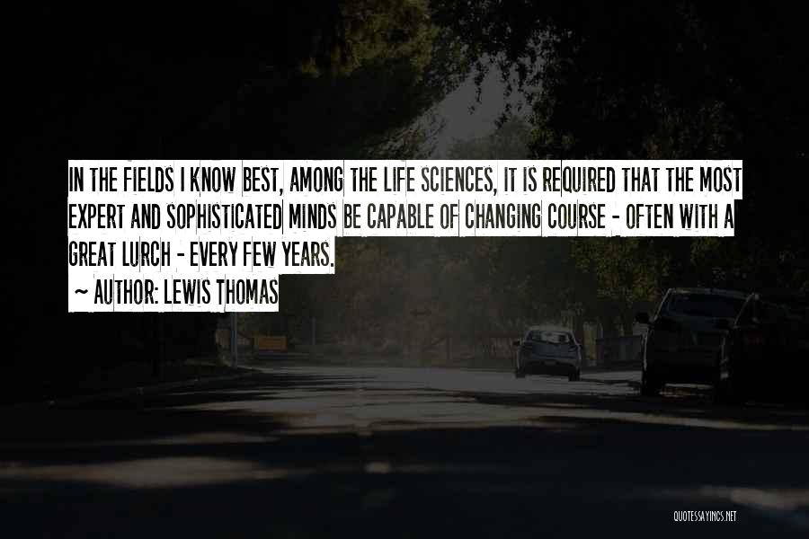 Life Sciences Quotes By Lewis Thomas