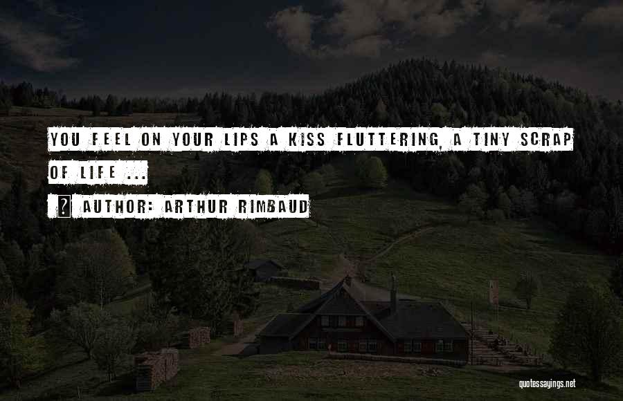 Life Scrap Quotes By Arthur Rimbaud