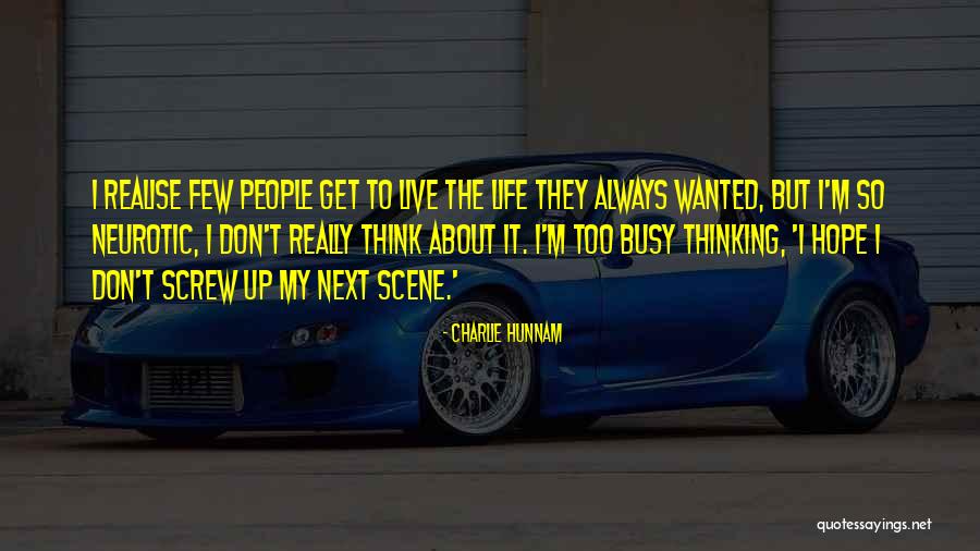 Life Screw Up Quotes By Charlie Hunnam Life Screw Up Quotes By Charlie Hunnam