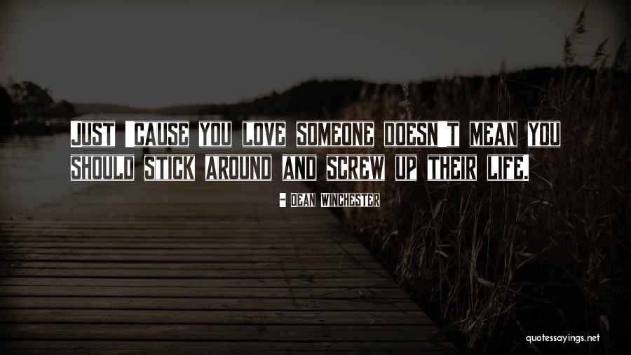 Life Screw Up Quotes By Dean Winchester Life Screw Up Quotes By Dean Winchester