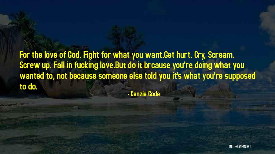 Life Screw Up Quotes By Kenzie Cade Life Screw Up Quotes By Kenzie Cade