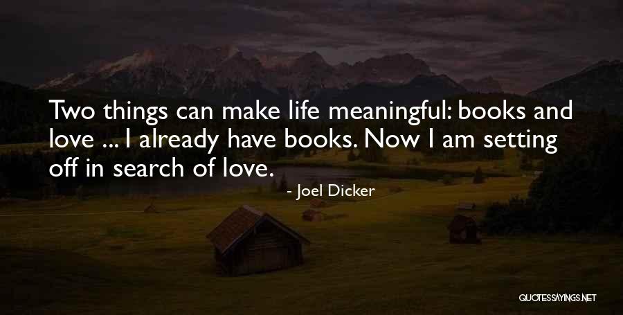 Life Search Quotes By Joel Dicker