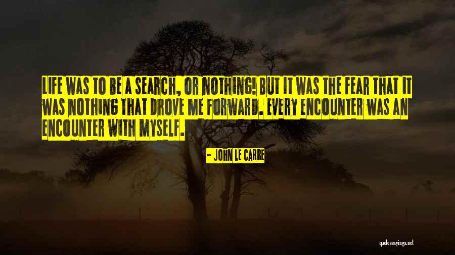 Life Search Quotes By John Le Carre