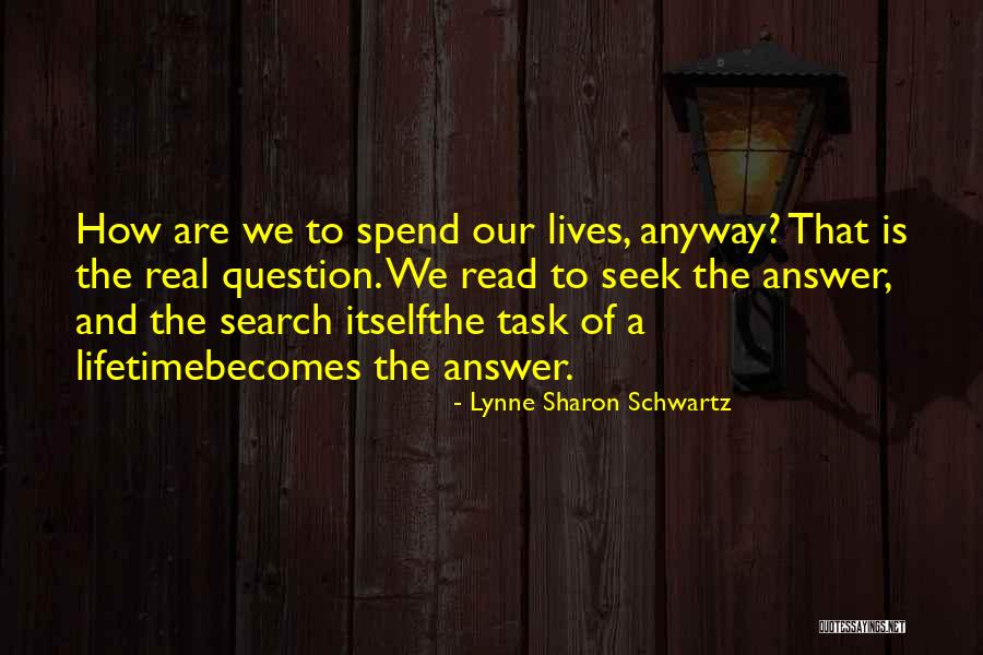 Life Search Quotes By Lynne Sharon Schwartz