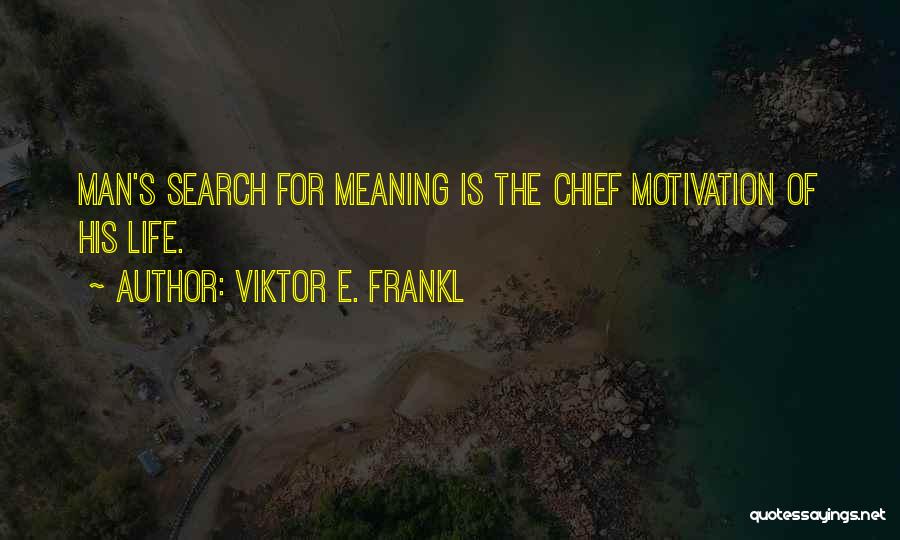 Life Search Quotes By Viktor E. Frankl