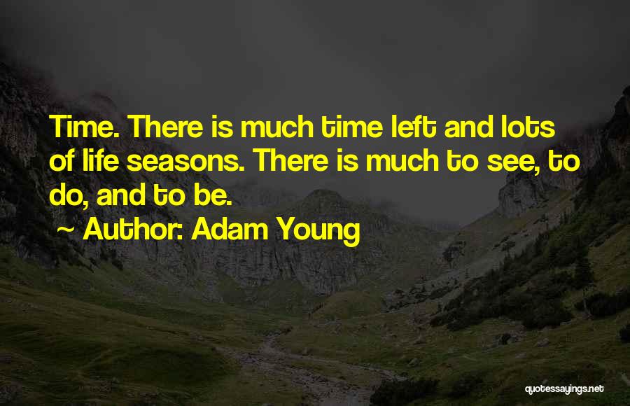Life Seasons Quotes By Adam Young
