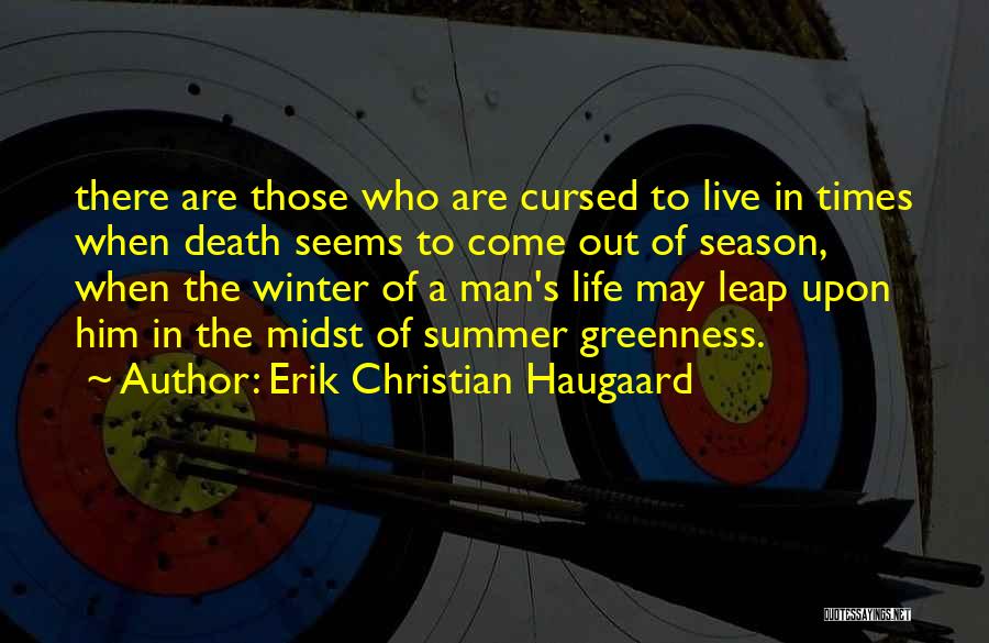 Life Seasons Quotes By Erik Christian Haugaard