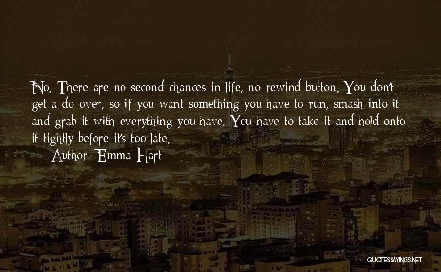 Life Second Chances Quotes By Emma Hart