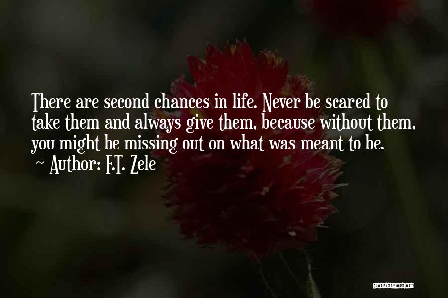 Life Second Chances Quotes By F.T. Zele