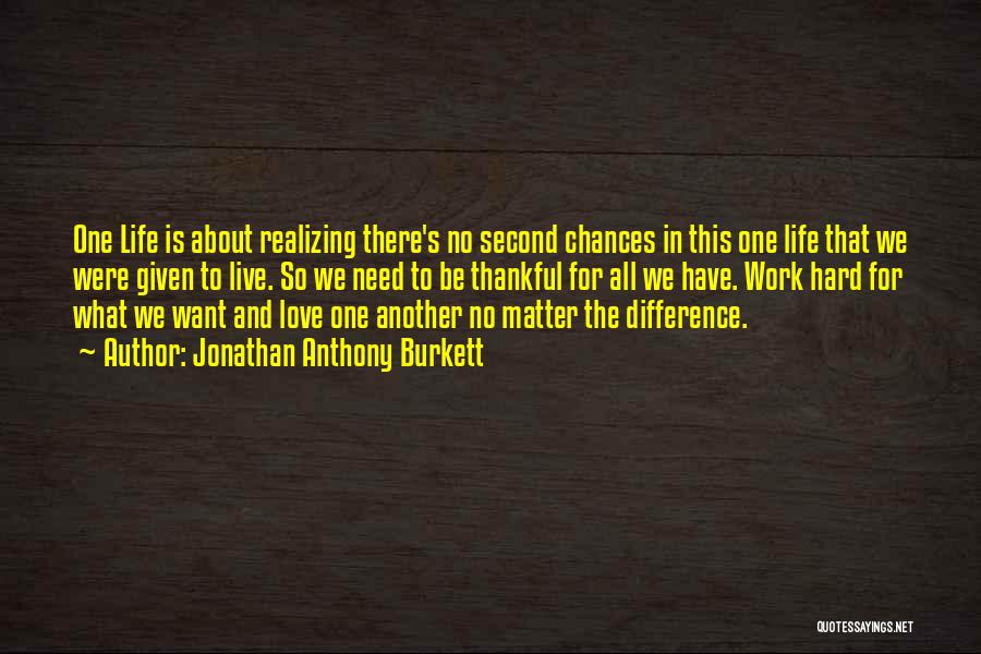 Life Second Chances Quotes By Jonathan Anthony Burkett