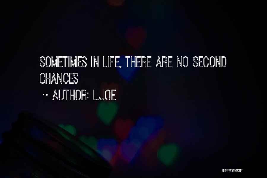 Life Second Chances Quotes By L.Joe