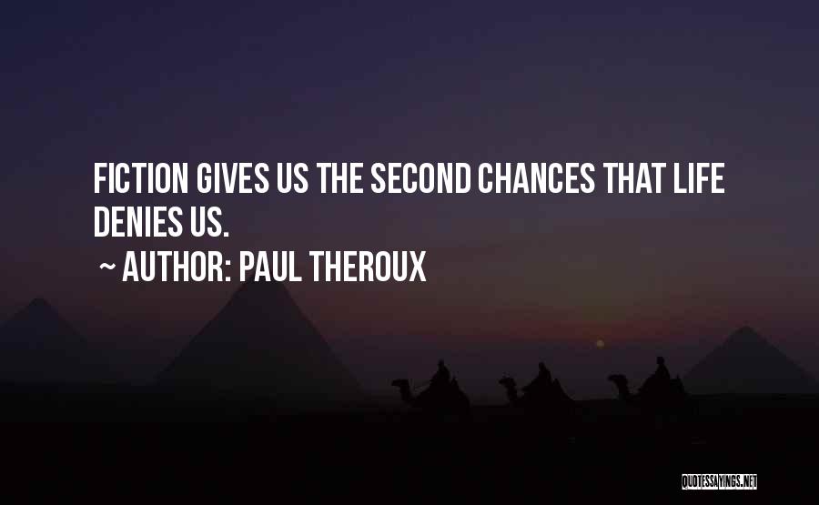 Life Second Chances Quotes By Paul Theroux