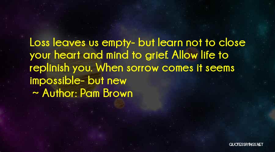 Life Seems Empty Quotes By Pam Brown