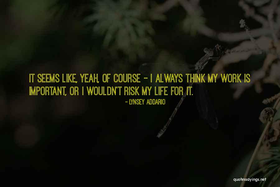 Life Seems Quotes By Lynsey Addario Life Seems Quotes By Lynsey Addario
