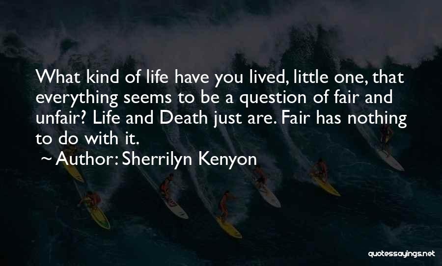 Life Seems So Unfair Quotes By Sherrilyn Kenyon