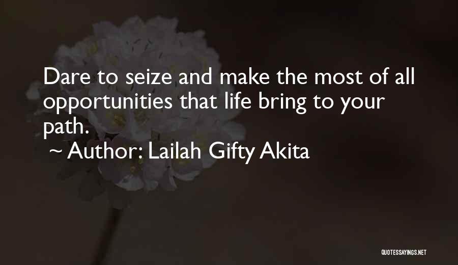 Life Seize The Day Quotes By Lailah Gifty Akita